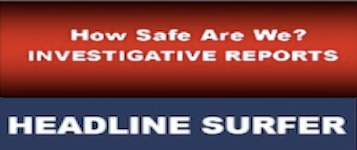 How Safe Are We? investigative reports / Headline Surfer
